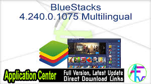 Bluestacks is a giant software in the field. Bluestacks 4 240 0 1075 Multilingual Free Download