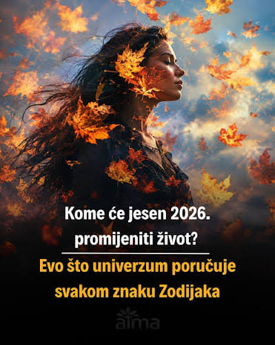Link vas čeka u komentaru 👇 Kome će jesen 2026. promijeniti život? Evo što univerzum  poručuje svakom znaku Zodijaka