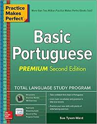  Practice Makes Perfect Basic Portuguese Premium Second Edition 2nd Edition By Sue Tyson Ward Author Language Study Language Guide Study Program
