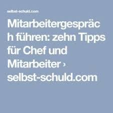 Mitarbeitergesprach Fuhren Zehn Tipps Fur Chef Und Mitarbeiter Selbst Schuld Com Mitarbeiter Kommunikation Lernen Gesprache
