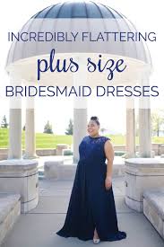Incredibly Flattering Plus Size Bridesmaid Dresses Bridesmaid Dresses Plus Size Flattering Bridesmaid Dresses Plus Size Bridesmaid