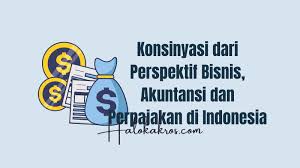 Maybe you would like to learn more about one of these? Konsinyasi Dari Perspektif Bisnis Akuntansi Dan Perpajakan Di Indonesia