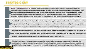 Crm adalah suatu strategi terintegrasi ke dalam budaya perusahaan dan dengan perjalanan waktu selalu diasah dan diperbaiki sesuai kebutuhan dan keinginan para pelanggannya. Crm Rangkuman Bab 1 3 Sayidul Fikri Ppt Download