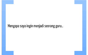 Jan 29, 2019 · ingin mencari keredhaan allah: Mengapa Saya Ingin Menjadi Seorang Guru By Nor Azura Che Kob
