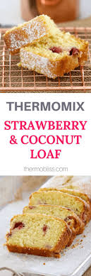 Thermomix Strawberry Coconut Loaf Thermomix Baking Baby Food Recipes Thermomix Recipes
