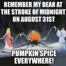 26 Memes For Anyone Who S Over August And Ready For Fall Fall Memes Fall Humor Pumpkin Spice Meme
