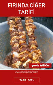 Firinda Ciger Sis Tarifi Yemek Kulubum Yemek Tarifi Yemek Yemek Tarifleri Ascilik