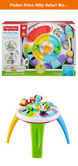 Fisher Price Silly Safari Musical Activity Table Reserve The Best Table In Town For Your Favorite Wee One At The Si Activity Table Fisher Price Teeter Totter