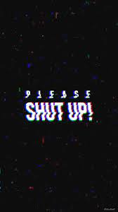 Shut Up Iphone Wallpaper Live Wallpaper Iphone Iphone Wallpaper Night