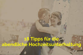 Damit ist die zeit zwischen dem eintreffen der gäste an der location (nach kirche und agape) und dem. 18 Tipps Fur Die Abendliche Unterhaltung An Eurer Hochzeit