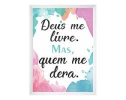 Camiseta Deus Me Livre Mais Quem Me Dera Pin Em Quadros Frases Para Decoracao