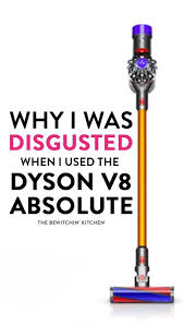 Why I Was Disgusted When I Used The Dyson V8 Absolute The Bewitchin Kitchen Dyson Dyson V8 Dyson Vacuum Cleaner