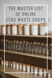 Find a large selection of package free, eco friendly, ethical, sustainable, non toxic, vegan and organic self care. Online Zero Waste Shops List Ahippieinavan Waste Free Living Zero Waste Store Zero Waste