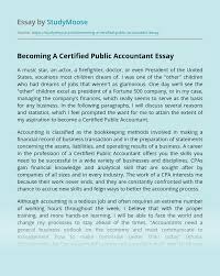 Cpas are fortunate in that they can be relatively assured of job security even in the most turbulent of economic times. Becoming A Certified Public Accountant Free Essay Example