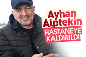 Ekim alptekin sezgin baran korkmaz ilişkisi ne? Ayhan Altptekin Hastaneye Kaldirildi Ayhan Alptekin Kimdir