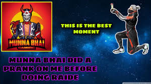 Kirim nama panggilan lucu anda dan. Download Munna Bhai Gaming Did A Prank On Me Before Doing Raid In Hd Mp4 3gp Codedfilm