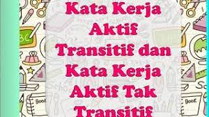 Rekomendasi menggunakan komputer atau laptop, namun jika menggunakan. Bahasa Melayu Tahun 3 Tatabahasa 3 Kata Kerja Aktif Transitif Dan Kata Kerja Aktif Tak Transitif Youtube