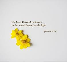 Poetry For The Soul Sunflower Quotes Bloom Quotes Sunshine Quotes