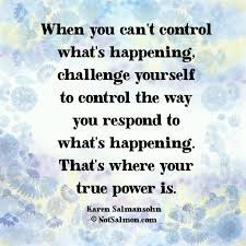 6 Calming Quotes To Remind You To Let It Go Karen Salmansohn Calm Quotes Control Quotes Be Yourself Quotes