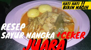 Resep lodeh nangka ceker ayam. Sayur Nangka Plus Ceker Juara Enak Nya Dmm Resep Sayur Nangka Youtube