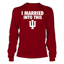 Indiana University I Married Into This University Outfit Long Sleeve Tshirt Men Shirts