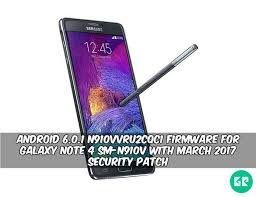 Platform, os, android 4.4.4 (kitkat), upgradable to 6.0.1 (marshmallow). Android 6 0 1 N910vvru2cqc1 Firmware For Galaxy Note 4 Sm N910v With March 2017 Security Patch