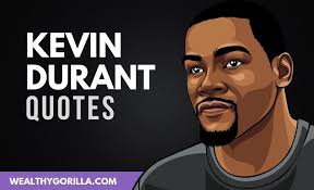 Enjoy kevin durant famous quotes. 27 Athletic Inspiring Kevin Durant Quotes 2021 Wealthy Gorilla