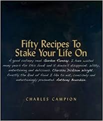 Charles campion is an actor, known for greatest dishes in the world (2005), the london programme (1975) and masterchef: Fifty Recipes To Stake Your Life On Campion Charles 9781857252026 Amazon Com Books