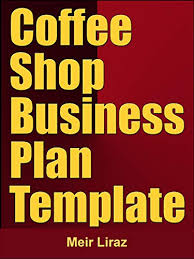 Maybe you would like to learn more about one of these? Amazon Com Coffee Shop Business Plan Template Ebook Business Plan Expert Kindle Store