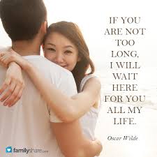 If You Are Not Too Long I Will Wait If You Are Not Too Long I Will Wait Here For You All My Life Oscar Wilde Waiting Here For You Life Family Relationships