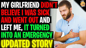 Girlfriend Didn't Believe I Was Sick & Went Out, It Turned Into A Medical  Emergency r/Relationships - YouTube