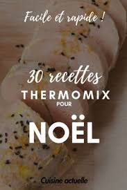Epingle Par Sophie Marest Sur Thermomix Recette Repas Noel Recette Idee Recette Thermomix