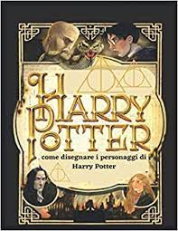 Scegli il tuo disegno preferito, stampa la pagina su un foglio e divertiti a colorare. Come Disegnare I Personaggi Di Harry Potter Libro Da Disegno Di Harry Potter Libro Da Disegno Di Harry Potter Passo Dopo Passo Libri Da Colorare Harry Potter Italian Edition Mitali Lara 9798567515556 Amazon Com Books