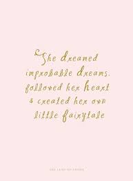 Inspiring Words Little Fairytale Fairytale Quotes Creativity Quotes Princess Quotes