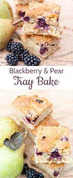 Can you bake unripe pears? Recipe Blackberry And Pear Traybake Fuss Free Flavours