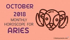 Aries October 2018 Horoscope Aries Monthly Horoscope Aries horoscope 2018 gives an overview of upcoming year.