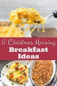 17 Christmas Morning Breakfasts You Ll Want To Eat Right After Opening Presents Christmas Morning Breakfast Morning Breakfast Brunch Recipes