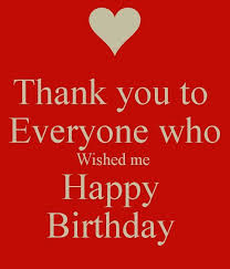 Thank you for the birthday wishes on whatsapp. Thanks For Wishing Me Quotes