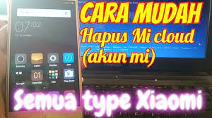 Cara hapus akun tokopedia dengan mudah. Cara Hapus Akun Mi Cloud Semua Type Xiaomi Remove Mi Cloud Youtube