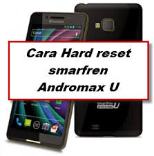 Smartfren andromax c hard reset. Cara Mudah Melakukan Hard Reset Smartfren Andromax U