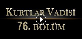 Kurtlar Vadisi 76 Bolum