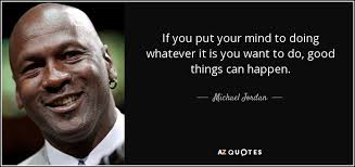 Michael Jordan Quote If You Put Your Mind To Doing Whatever It Is
