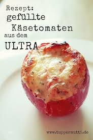 Kochen Mit Tupper Rezept Fur Gefullte Kasetomaten Gebacken Im Ultra Sehr Lecker Rezepte Kochen Und Backen Essen Und Trinken