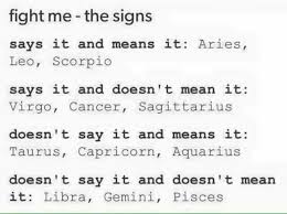 They can become really aggressive and hard to handle once they lose their cool and enter into a fight. Zodiac Signs 2 Fight Me The Signs Wattpad