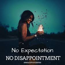 Quoteoftheday Lifequotes No Expectation No Disappointment Smsgatewaycenter Join Us On Te Quotes Inspirational Positive Expectation Quotes Positive Quotes