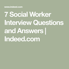 7 Social Worker Interview Questions And Answers Indeed Com Social Worker Quotes This Or That Questions Interview Questions And Answers