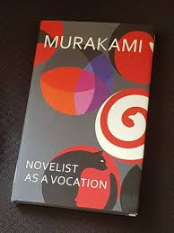 Novelist as a Vocation' by Haruki Murakami (Review) – Tony's Reading List