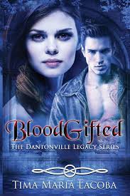 Bloodgifted: Book 1 of the Dantonville Legacy: Lacoba, Tima Maria, Lister,  Dionne: 9781477419205: Books