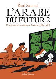 Tandis que sa mère utilise tous les recours légaux pour récupérer son fils, riad poursuit son exploration de cet âge pénible. Amazon Fr L Arabe Du Futur Tome 2 Riad Sattouf Livres