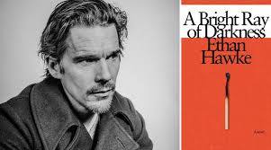 Ethan green hawke was born on november 6, 1970 in austin, texas, to leslie carole (green), a charity worker, and james steven hawke, an insurance actuary. Srq Book Club A Bright Ray Of Darkness By Ethan Hawke Srq Daily Mar 19 2021